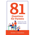 81 Questions for Parents: Helping Your Kids Succeed in School - Paperback