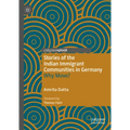 Stories of the Indian Immigrant Communities in Germany: Why Move? - Hardcover