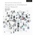 Perspectives on Architectural Design Research: What Matters - Who Cares - How - Hardcover