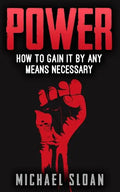 Power: How To Gain It By Any Means Necessary - Paperback