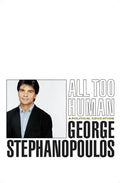 All Too Human: A Political Education - Hardcover