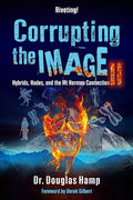 Corrupting the Image 2: Hybrids, Hades, and the Mt Hermon Connection - Paperback