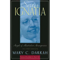 Sister Ignatia: Angel of Alcoholics Anonymous - Paperback