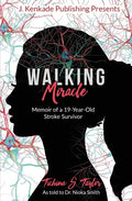 Walking Miracle: Memoir of a 19-Year-Old Stroke Survivor - Paperback