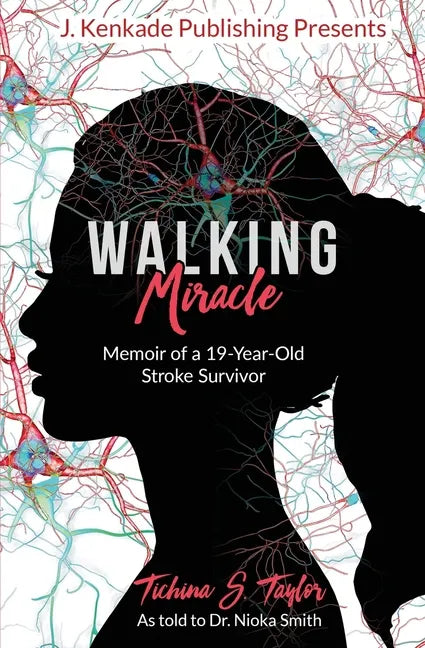 Walking Miracle: Memoir of a 19-Year-Old Stroke Survivor - Paperback