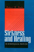 Sickness and Healing: An Anthropological Perspective - Paperback