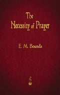 The Necessity of Prayer - Hardcover