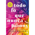 Todo Lo Que Nunca Fuimos / All That We Never Were (Spanish Edition) - Paperback