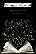 Dickinson Unbound: Paper, Process, Poetics - Paperback