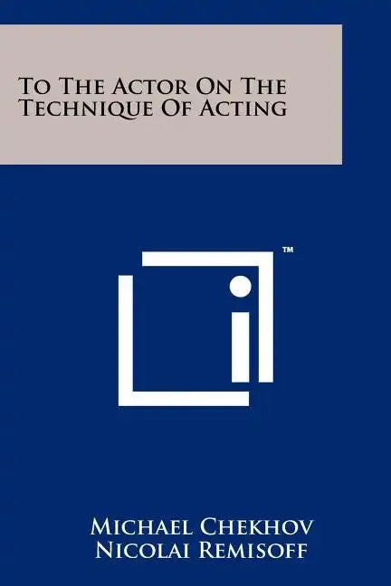 To The Actor On The Technique Of Acting - Paperback