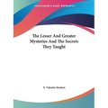 The Lesser And Greater Mysteries And The Secrets They Taught - Paperback