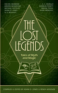 The Lost Legends: Tales of Myth and Magic - Paperback