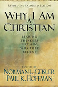 Why I Am a Christian: Leading Thinkers Explain Why They Believe - Paperback
