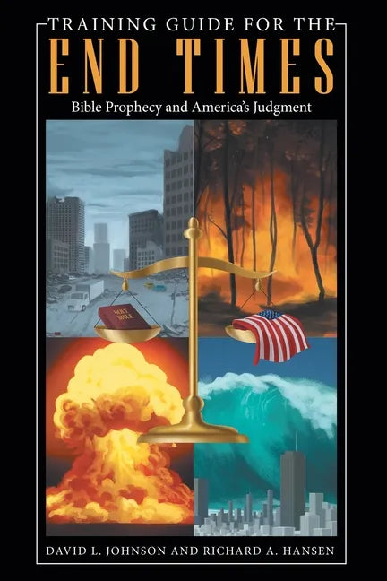 Training Guide for the End Times: Bible Prophecy and America's Judgment - Paperback