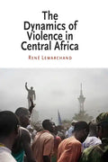 The Dynamics of Violence in Central Africa - Paperback