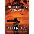 The Righteous Arrows - Hardcover