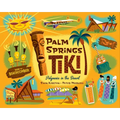 Palm Springs Tiki: Polynesia in the Desert - Hardcover