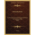 Domesday Book: Or The Great Survey Of England Of William The Conqueror, 1086 (1862) - Paperback