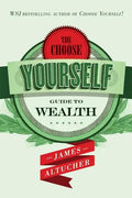 The Choose Yourself Guide To Wealth - Paperback