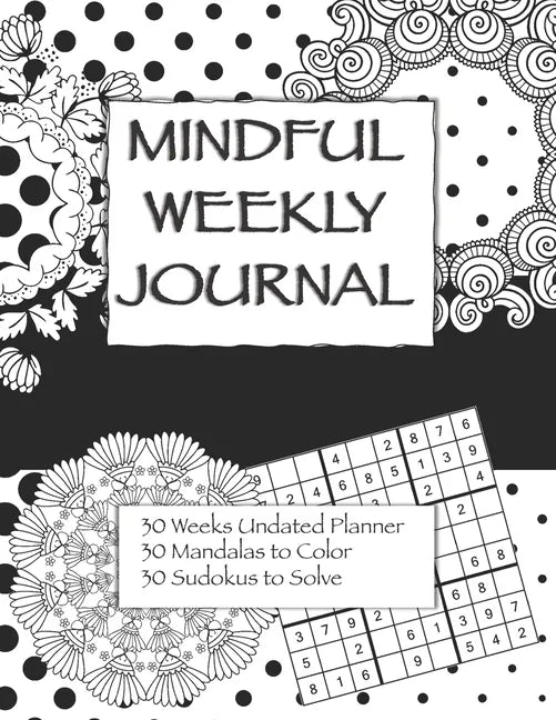 Mindful Weekly Journal: Adult Coloring Journal - Paperback