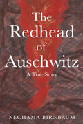 The Redhead of Auschwitz: A True Story - Paperback