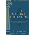The Masonic Initiation: Expanded Centennial Edition - Paperback