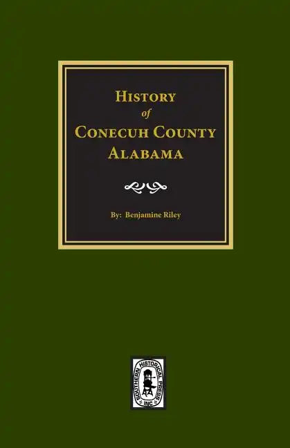 Conecuh County, Alabama, History Of. - Paperback