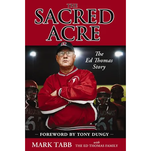 The Sacred Acre: The Ed Thomas Story - Paperback