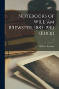 Notebooks of William Brewster, 1883-1910 (bulk); 6 - Paperback
