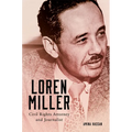 Loren Miller: Civil Rights Attorney and Journalist Volume 10 - Paperback
