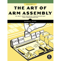 The Art of Arm Assembly, Volume 1: 64-Bit Arm Machine Organization and Programming - Paperback