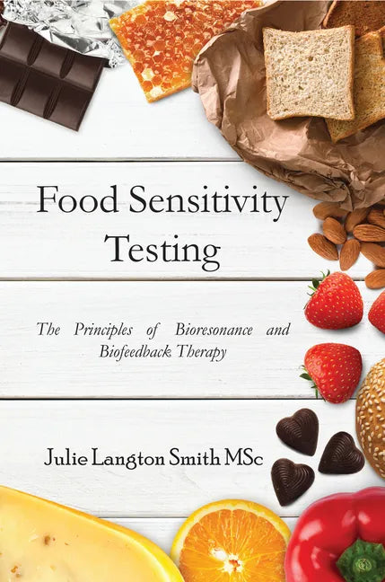 Food Sensitivity Testing: The Principles of Bioresonance and Biofeedback Therapy - Paperback