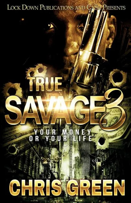 True Savage 3: Your Money or Your Life - Paperback