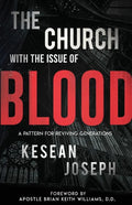 The Church with the Issue of Blood: A Pattern for Reviving Generations - Paperback
