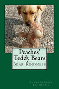 Peaches' Teddy Bears: Bear Kindness - Paperback
