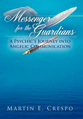 Messenger for the Guardians: A Psychic's Journey Into Angelic Communication - Hardcover