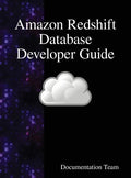 Amazon Redshift Database Developer Guide - Hardcover