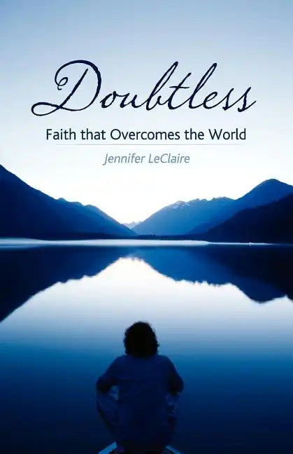 Doubtless: Faith That Overcomes the World - Paperback