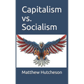 Capitalism vs. Socialism - Paperback