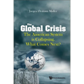 Global Crisis, The: The American System Is Collapsing. What Comes Next? - Hardcover