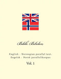 Bible. Bibelen: English - Norwegian Parallel Text. Engelsk - Norsk Parallellkorpus - Paperback
