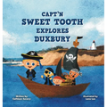 Capt'n Sweet Tooth Explores Duxbury - Hardcover