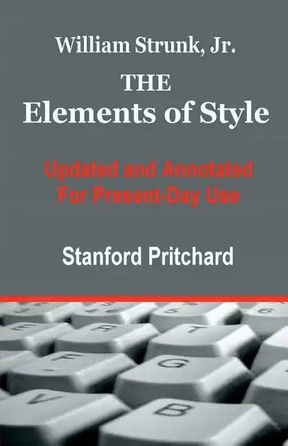 The Elements of Style: Updated and Annotated for Present-Day Use - Paperback