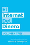 El Internet del Dinero Volumen Tres - Paperback