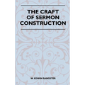 The Craft Of Sermon Construction - Paperback