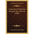 A Narrative Of The First Burmese War, 1824-26 (1905) - Paperback