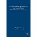 Lenin and the Making of the Soviet State: A Brief History with Documents - Paperback