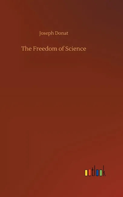 The Freedom of Science - Hardcover