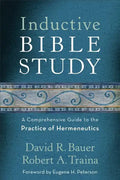 Inductive Bible Study: A Comprehensive Guide to the Practice of Hermeneutics - Paperback