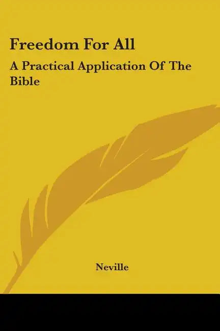 Freedom For All: A Practical Application Of The Bible - Paperback